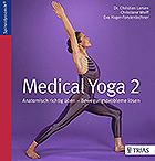 Medical Yoga 2 - Anatomisch richtig ueben - Bewegungsprobleme loesen